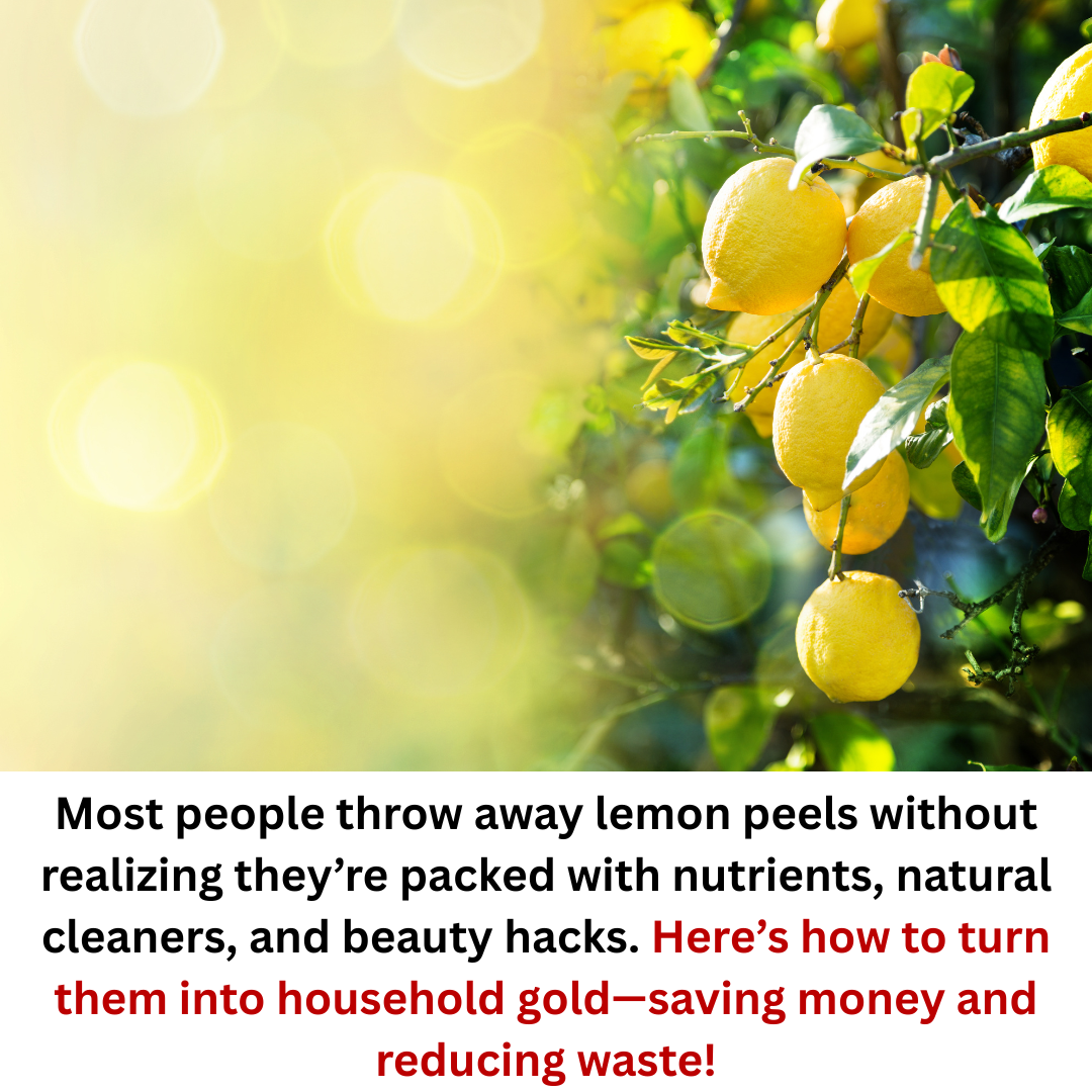 Don’t Toss Those Lemon Peels—They’re Worth Their Weight in Gold!